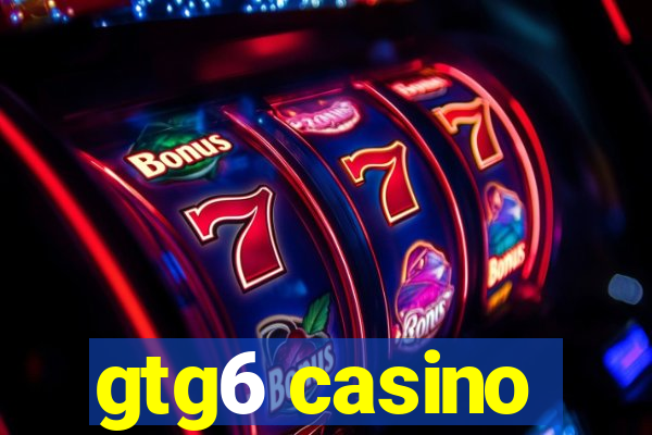 gtg6 casino